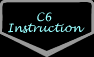 C6 Instruction